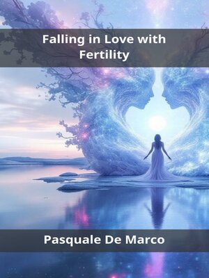 cover image of Falling in Love with Fertility
